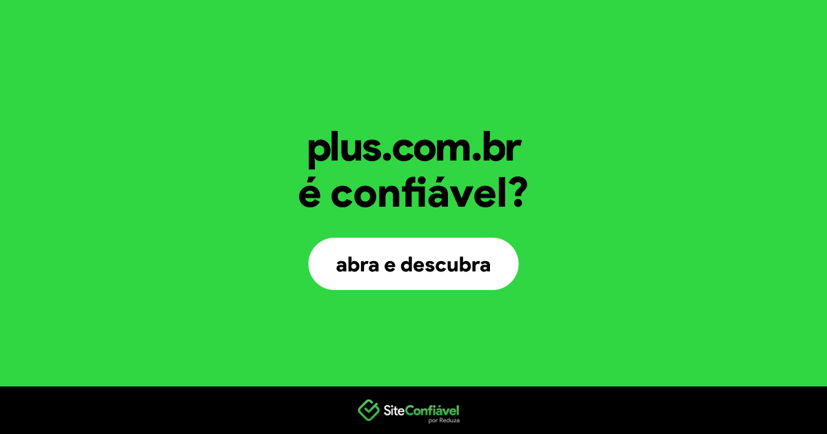 O site plus.com.br é confiável?
