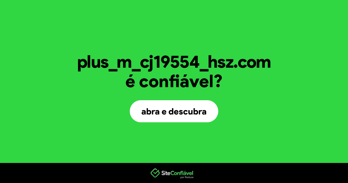O site plus_m_cj19554_hsz.com é confiável?
