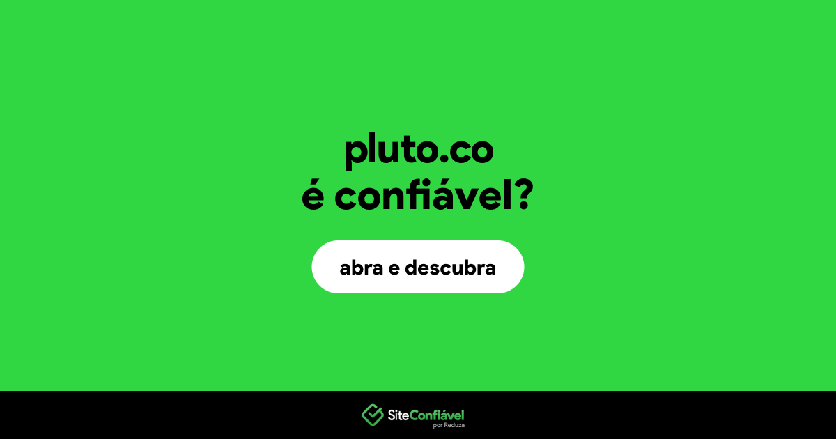 O site pluto.co é confiável?