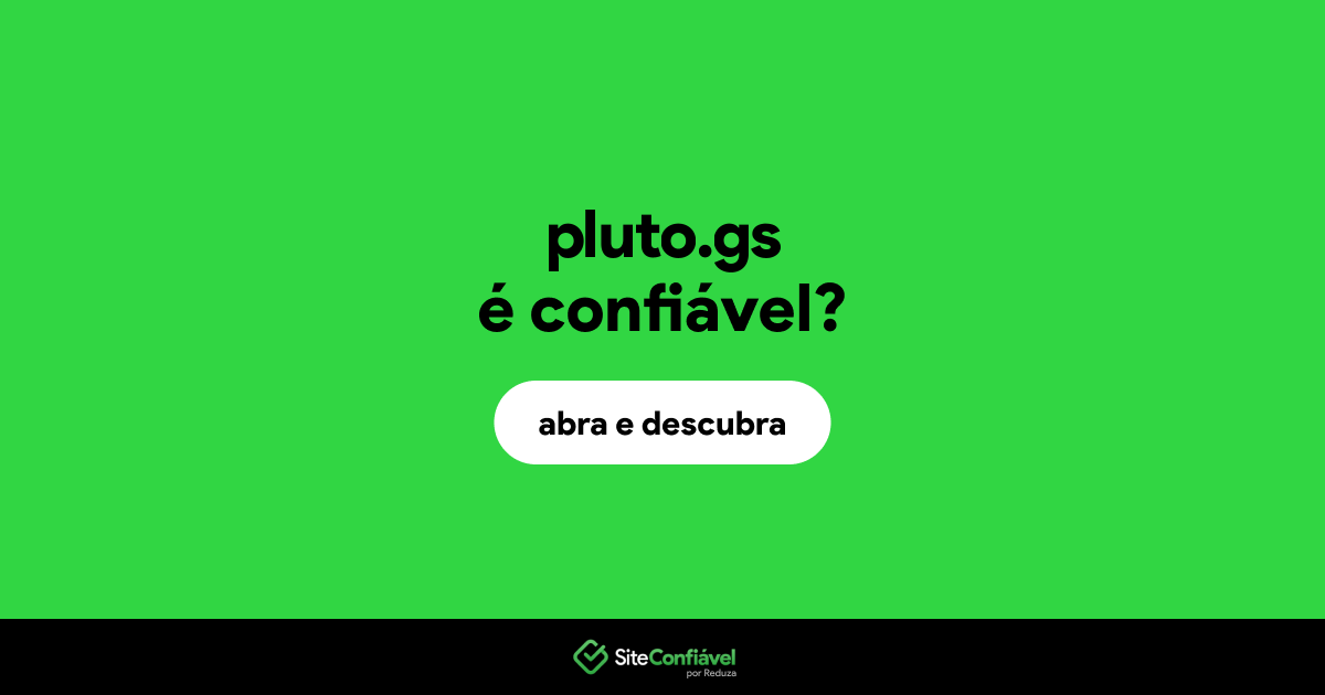 O site pluto.gs é confiável?