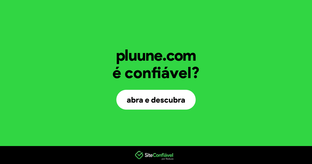O site pluune.com é confiável?