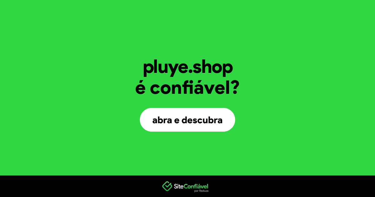 O site pluye.shop é confiável?