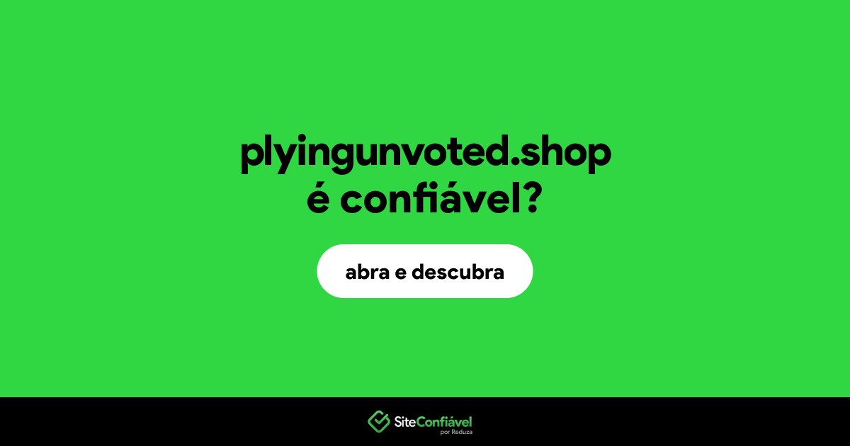 O site plyingunvoted.shop é confiável?