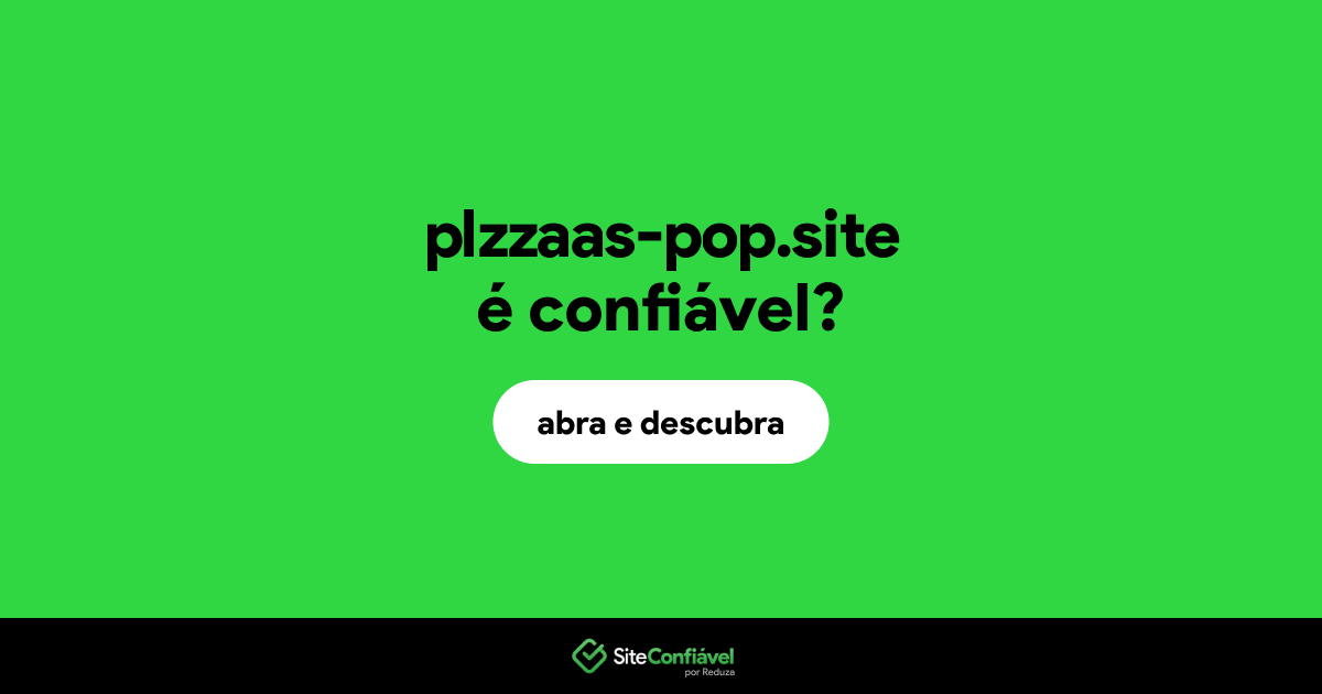 O site plzzaas-pop.site é confiável?
