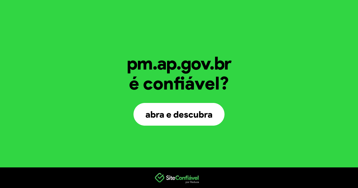 O site pm.ap.gov.br é confiável?