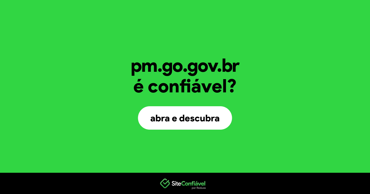 O site pm.go.gov.br é confiável?