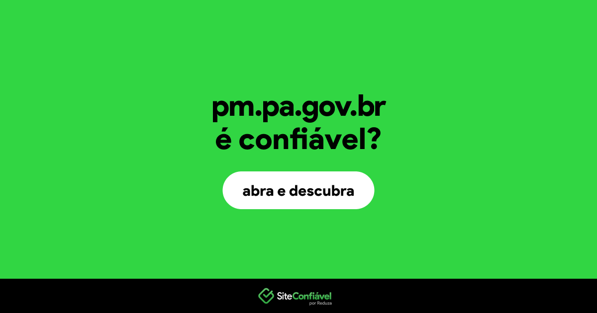 O site pm.pa.gov.br é confiável?