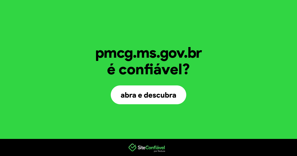 O site pmcg.ms.gov.br é confiável?