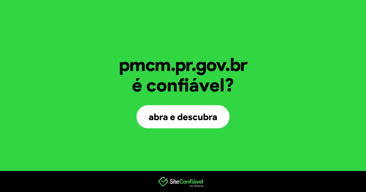 O site pmcm.pr.gov.br é confiável?