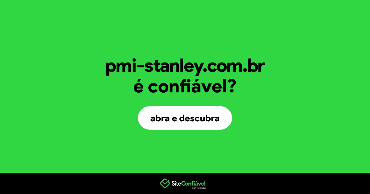O site pmi-stanley.com.br é confiável?