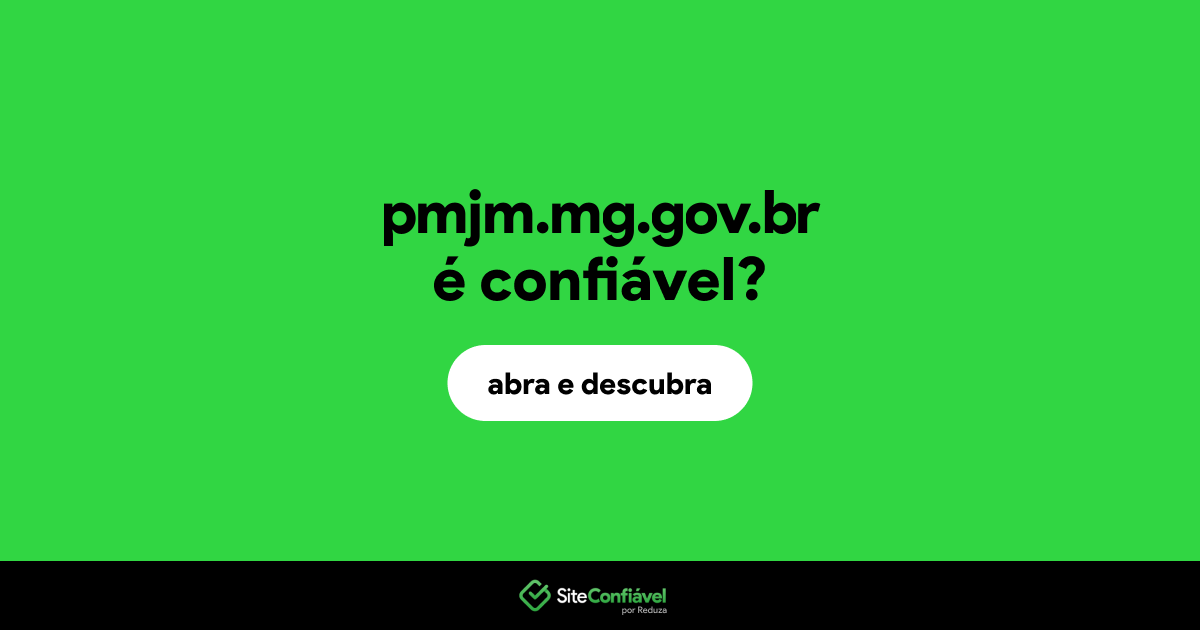 O site pmjm.mg.gov.br é confiável?