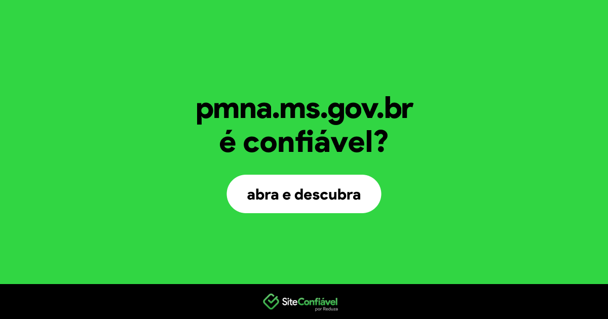 O site pmna.ms.gov.br é confiável?