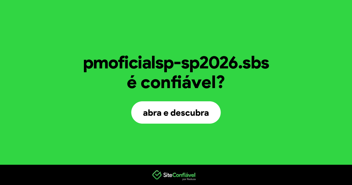 O site pmoficialsp-sp2026.sbs é confiável?