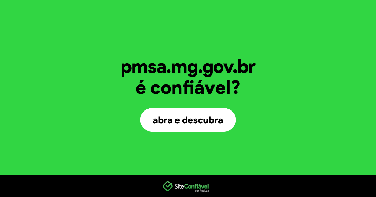 O site pmsa.mg.gov.br é confiável?