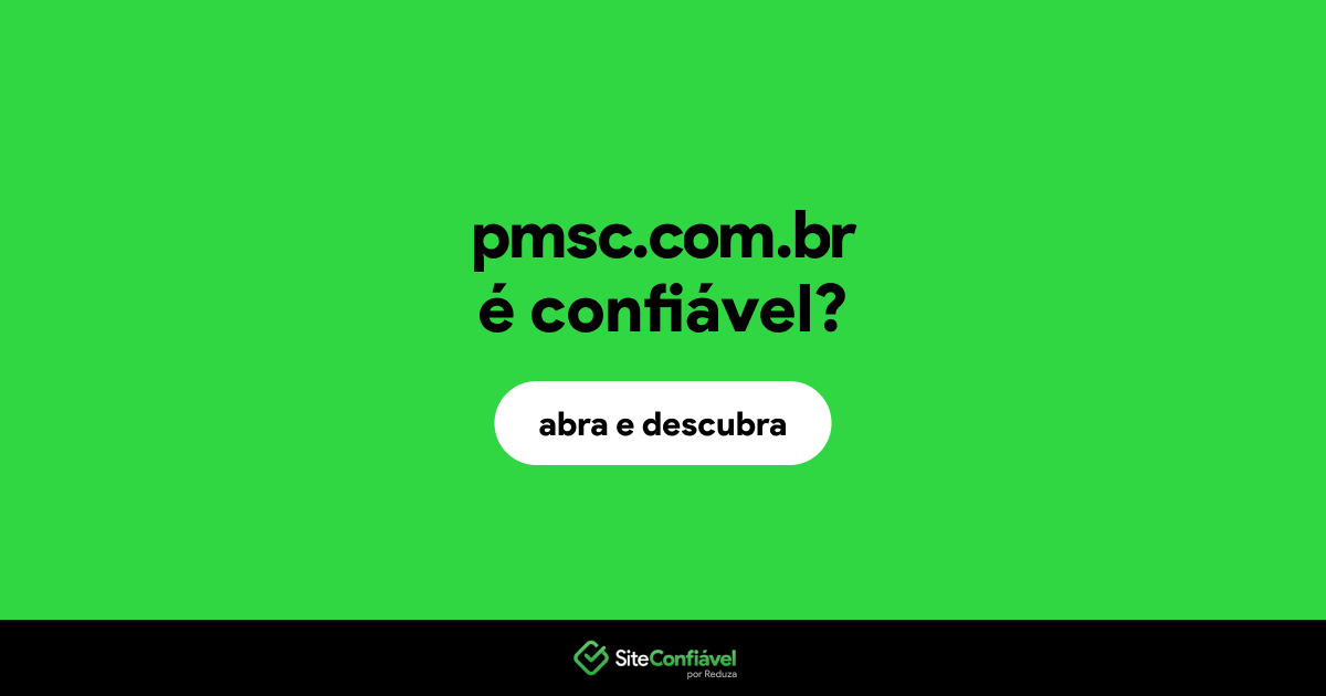 O site pmsc.com.br é confiável?