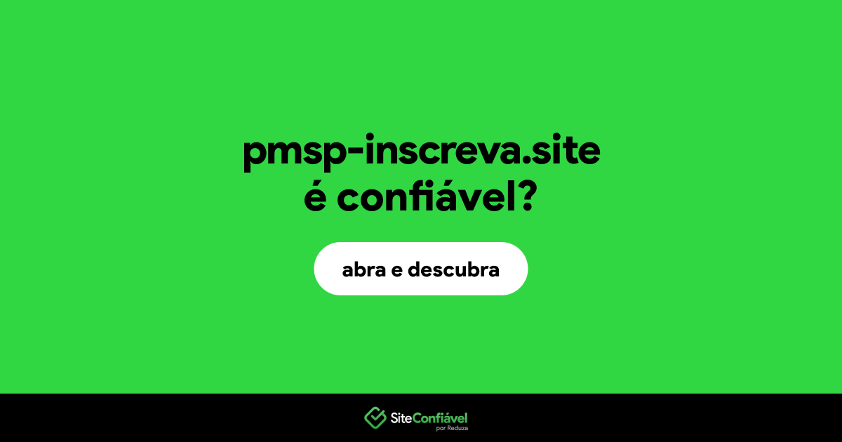 O site pmsp-inscreva.site é confiável?