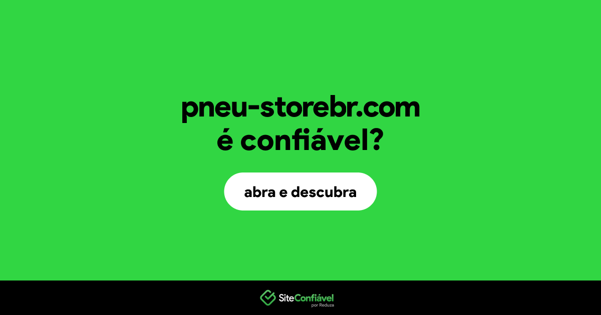 O site pneu-storebr.com é confiável?
