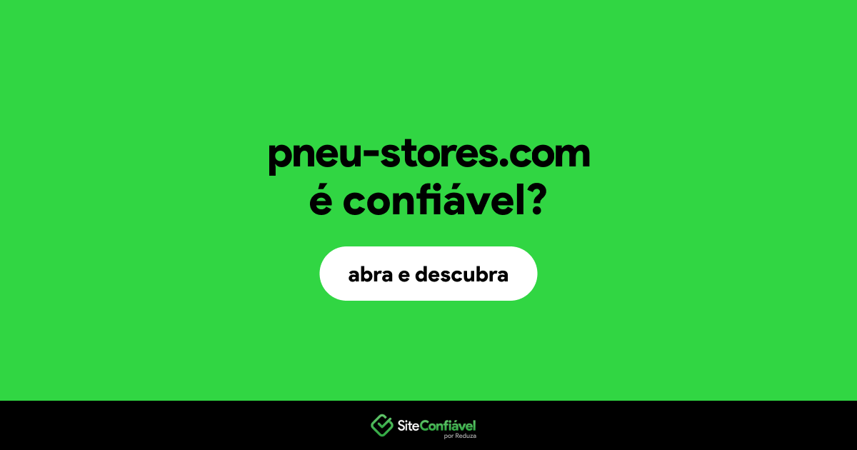 O site pneu-stores.com é confiável?