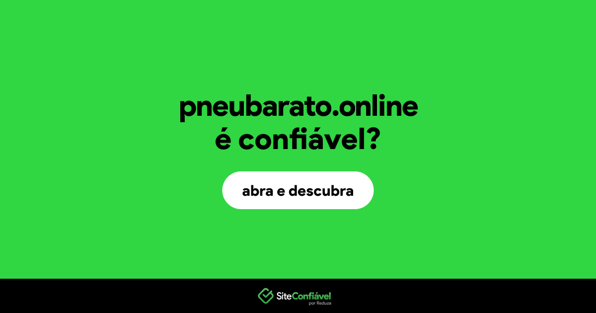 O site pneubarato.online é confiável?