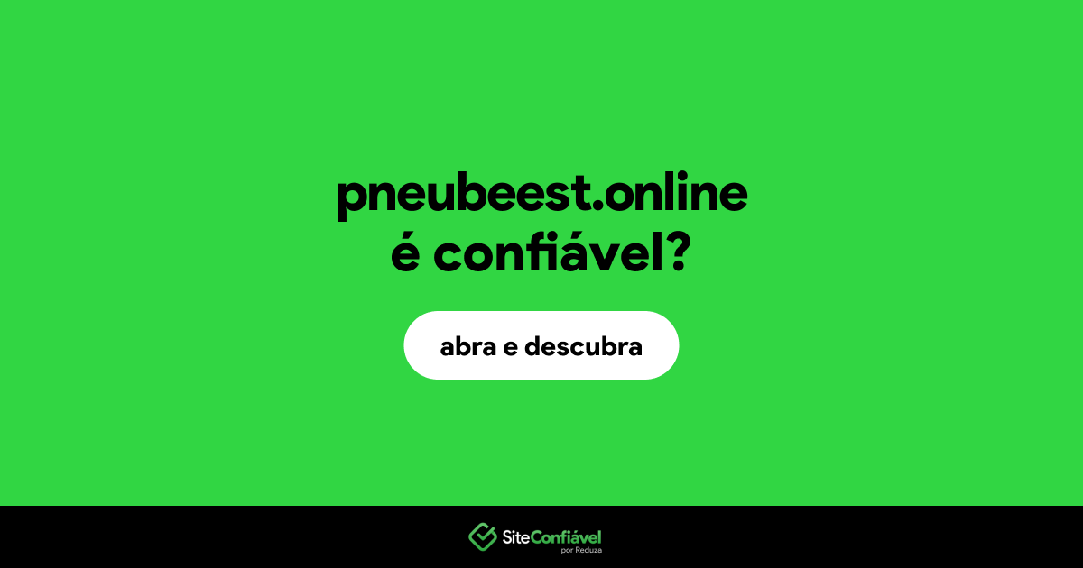 O site pneubeest.online é confiável?