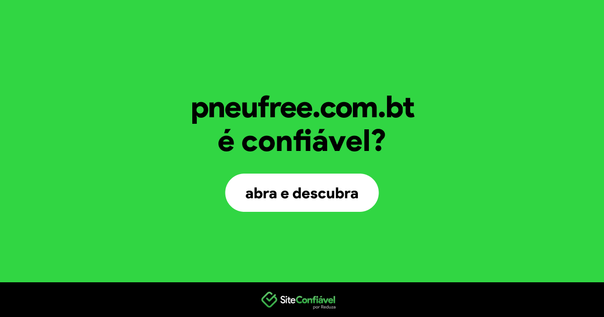 O site pneufree.com.bt é confiável?