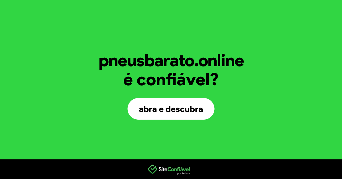 O site pneusbarato.online é confiável?