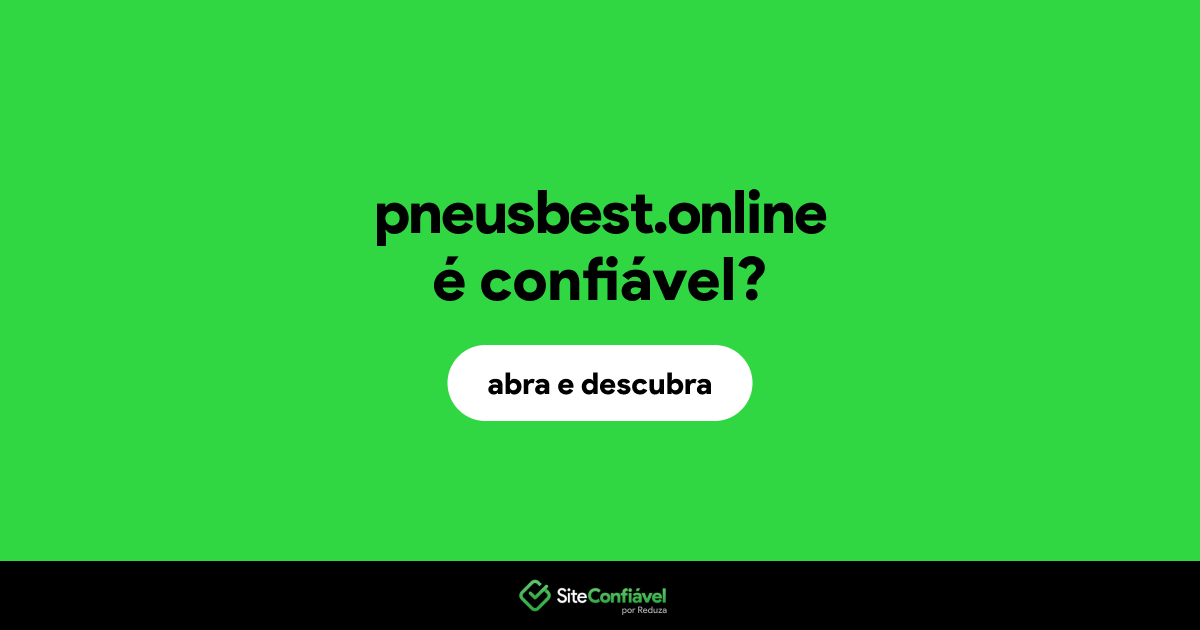 O site pneusbest.online é confiável?