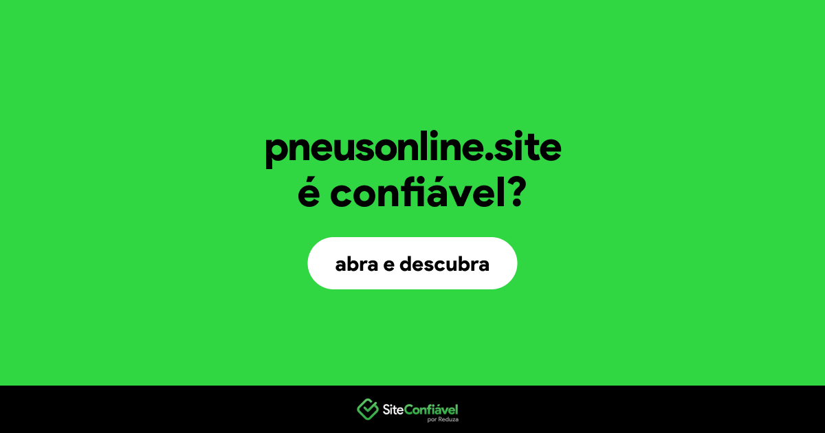 O site pneusonline.site é confiável?