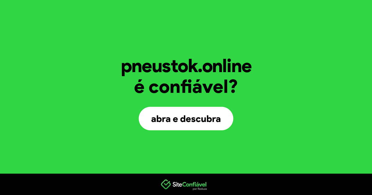 O site pneustok.online é confiável?