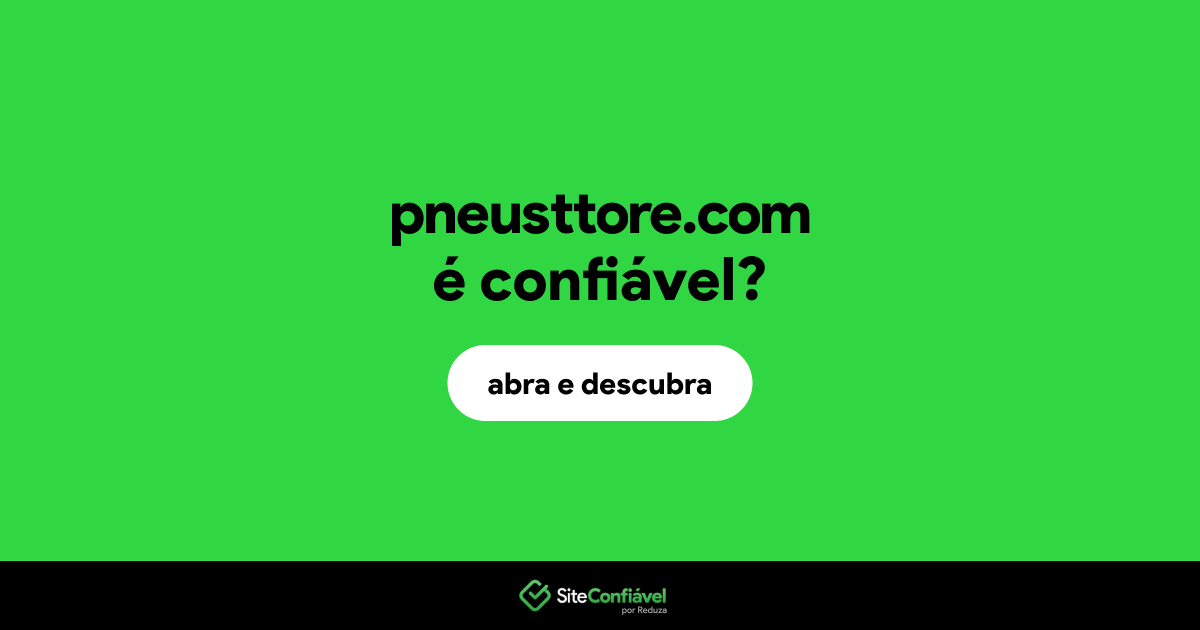 O site pneusttore.com é confiável?