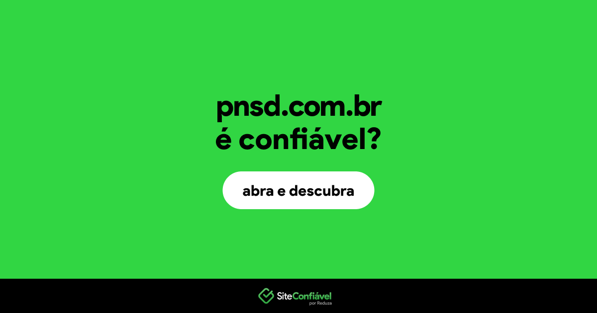 O site pnsd.com.br é confiável?