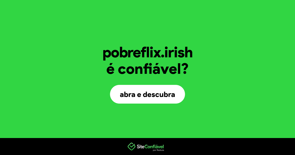 O site pobreflix.irish é confiável?