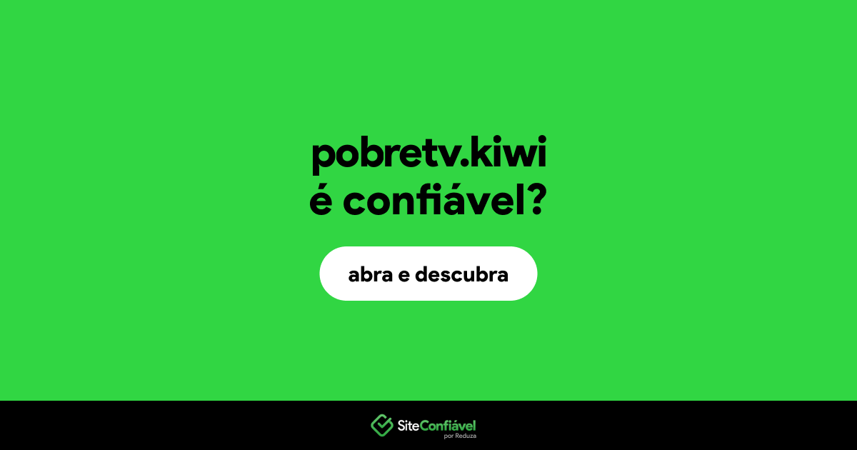 O site pobretv.kiwi é confiável?
