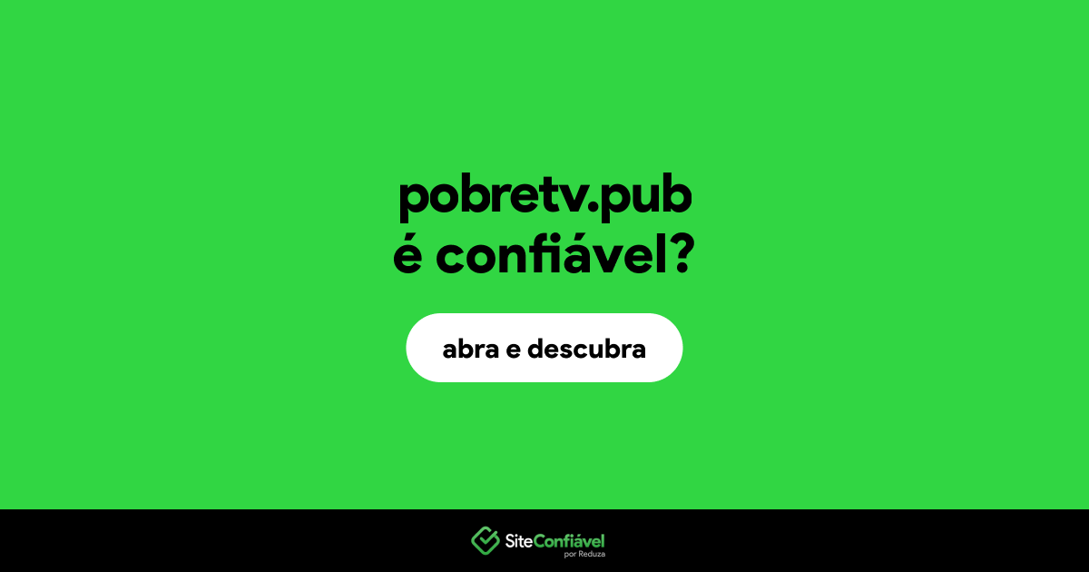 O site pobretv.pub é confiável?