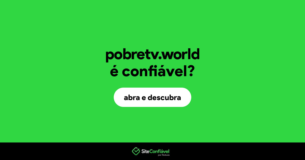 O site pobretv.world é confiável?
