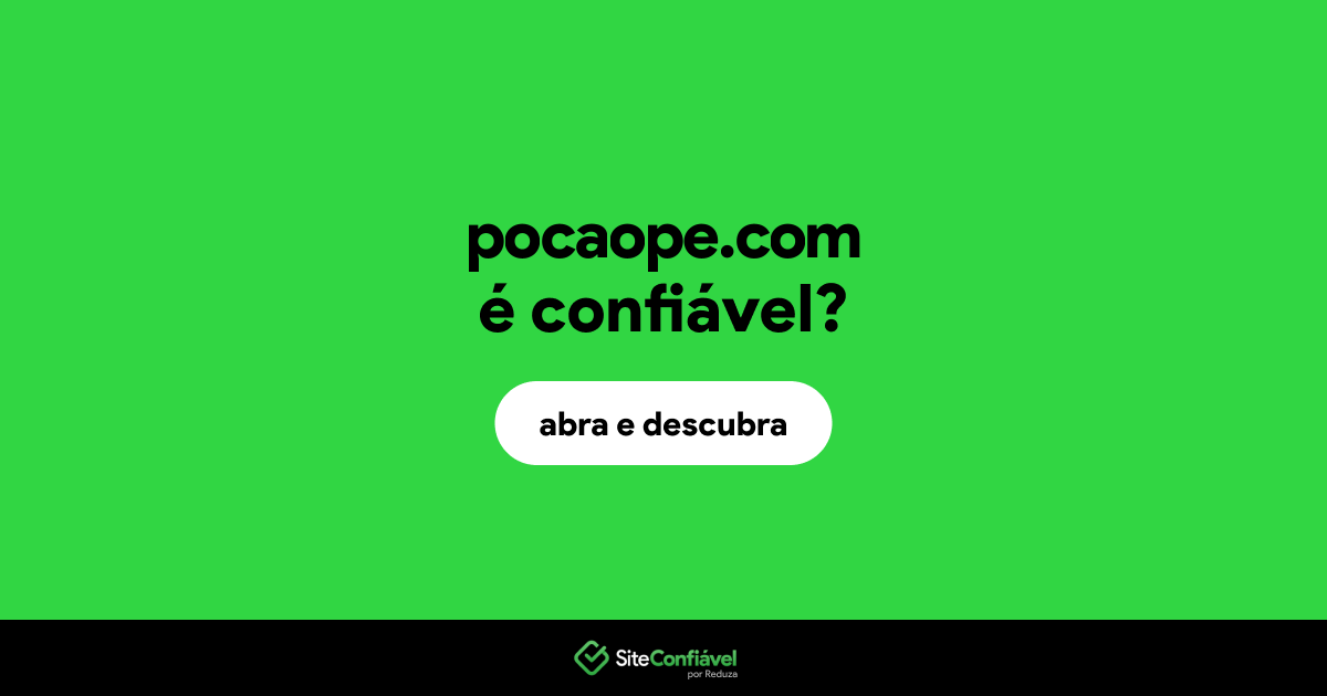 O site pocaope.com é confiável?