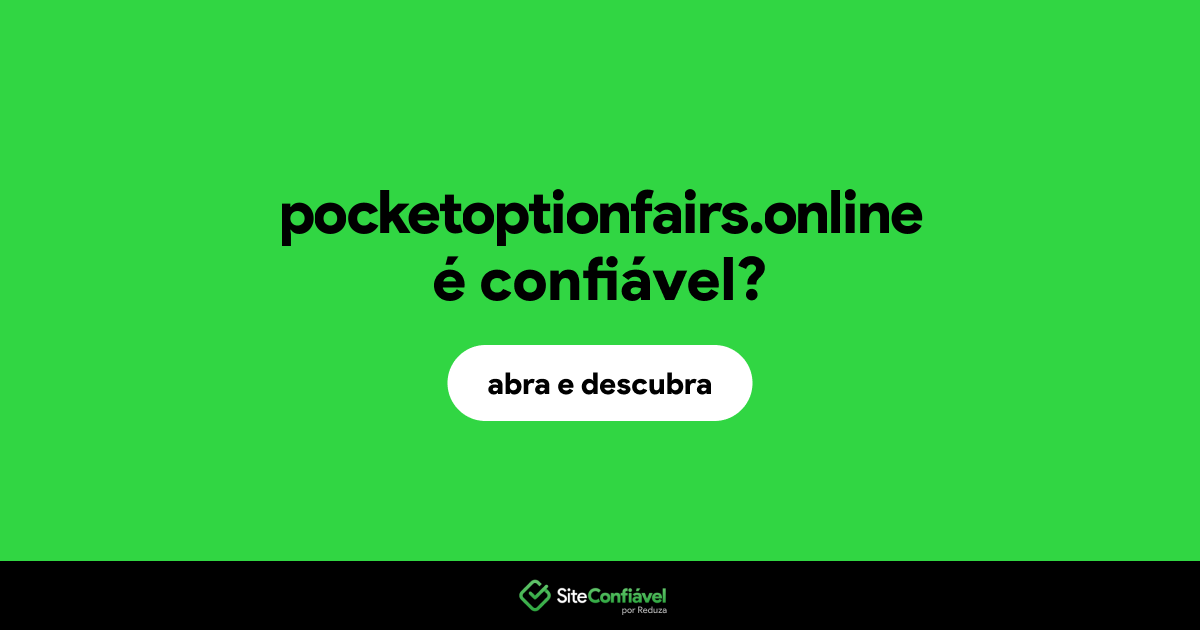 O site pocketoptionfairs.online é confiável?