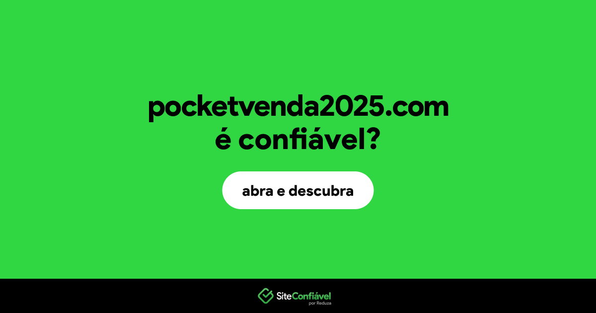 O site pocketvenda2025.com é confiável?