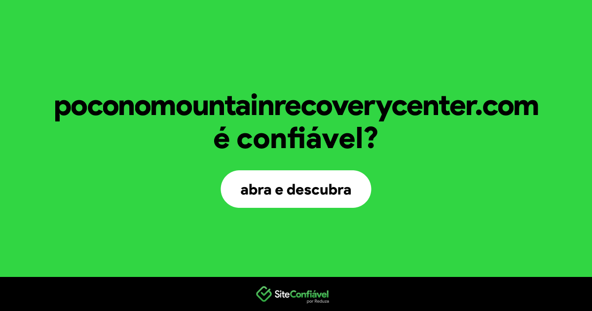 O site poconomountainrecoverycenter.com é confiável?