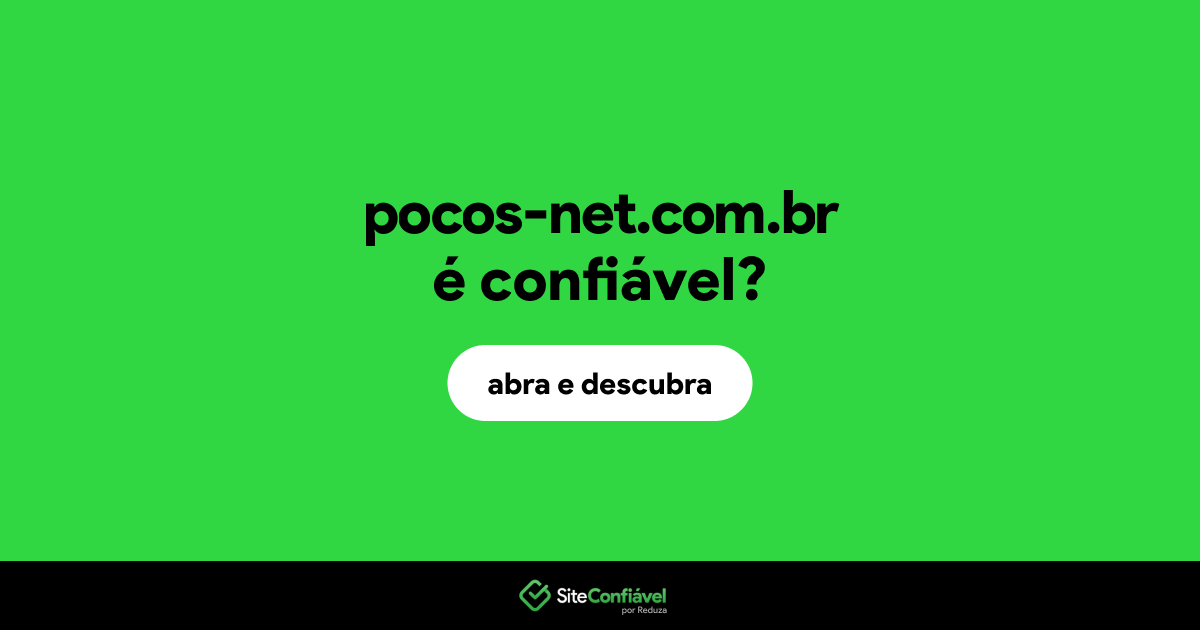 O site pocos-net.com.br é confiável?