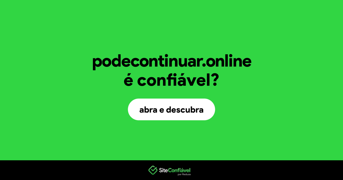 O site podecontinuar.online é confiável?