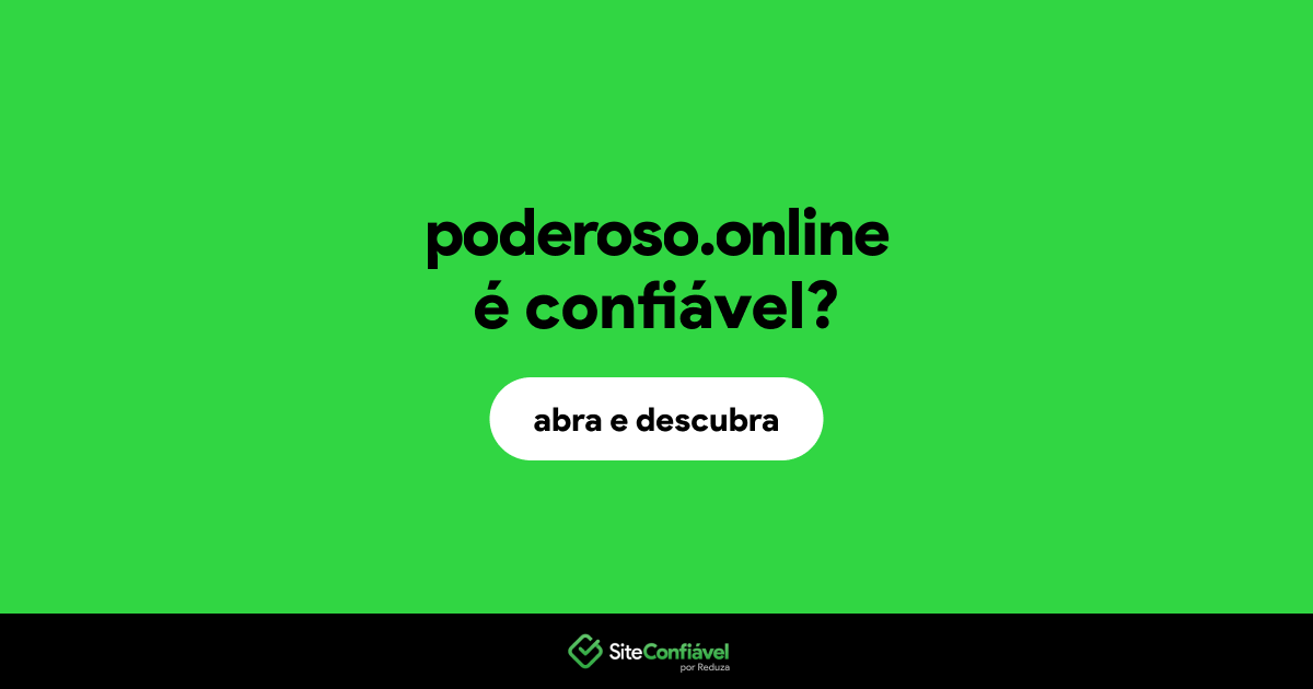 O site poderoso.online é confiável?