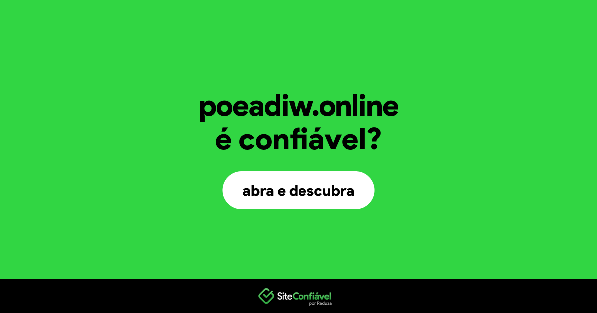 O site poeadiw.online é confiável?