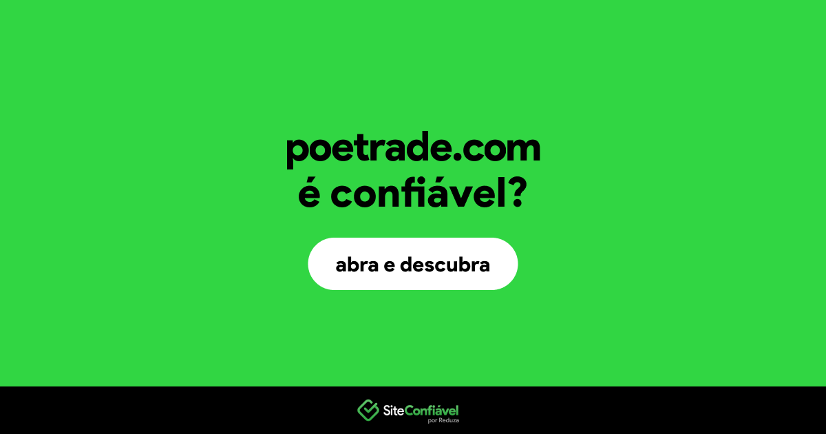 O site poetrade.com é confiável?