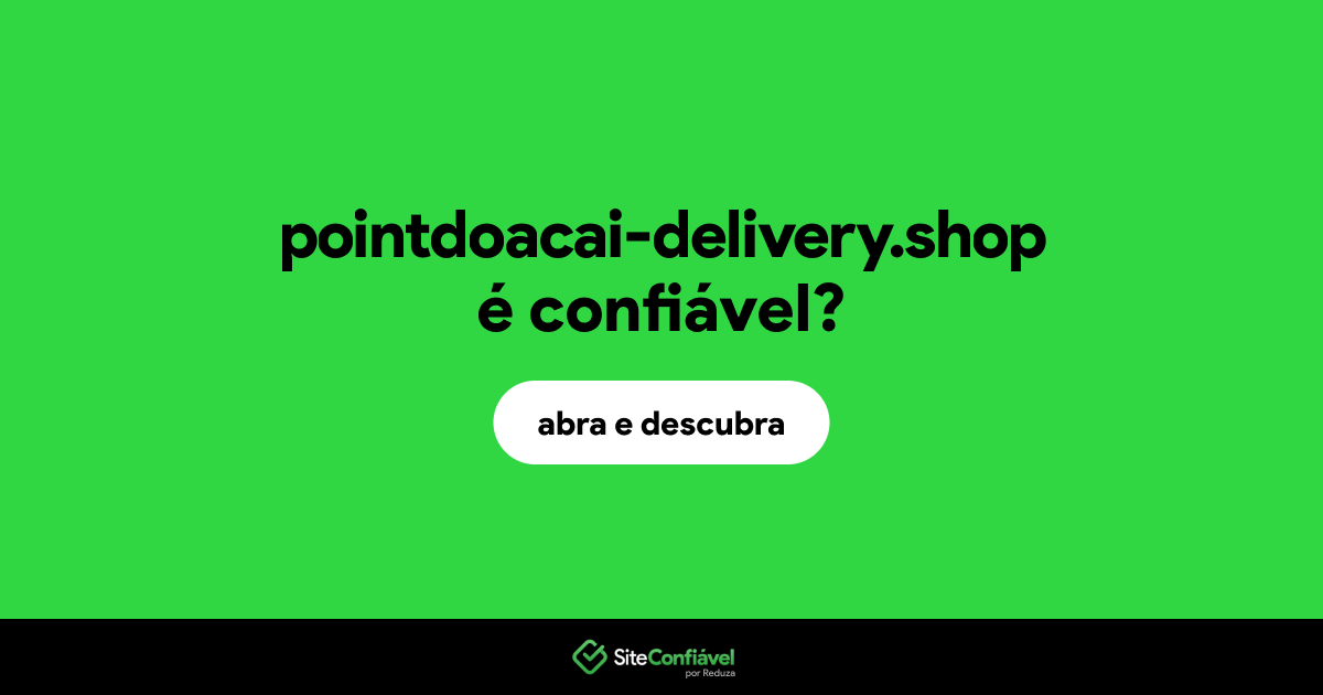O site pointdoacai-delivery.shop é confiável?