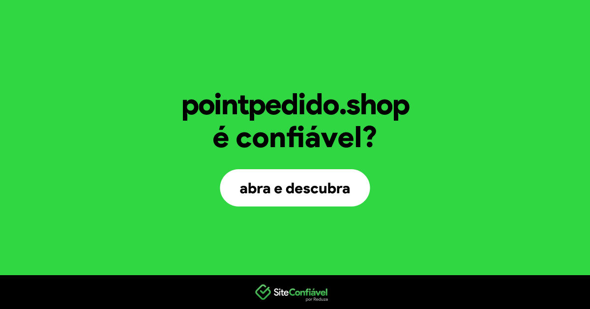 O site pointpedido.shop é confiável?