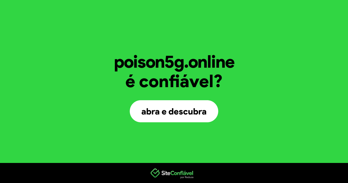 O site poison5g.online é confiável?