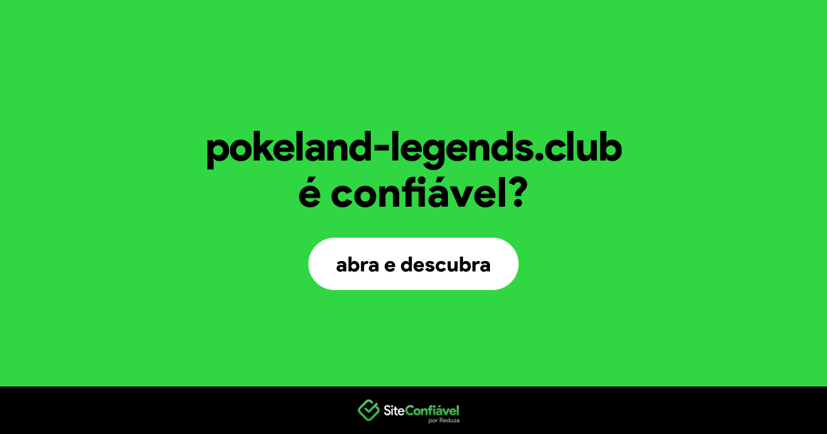 O site pokeland-legends.club é confiável?