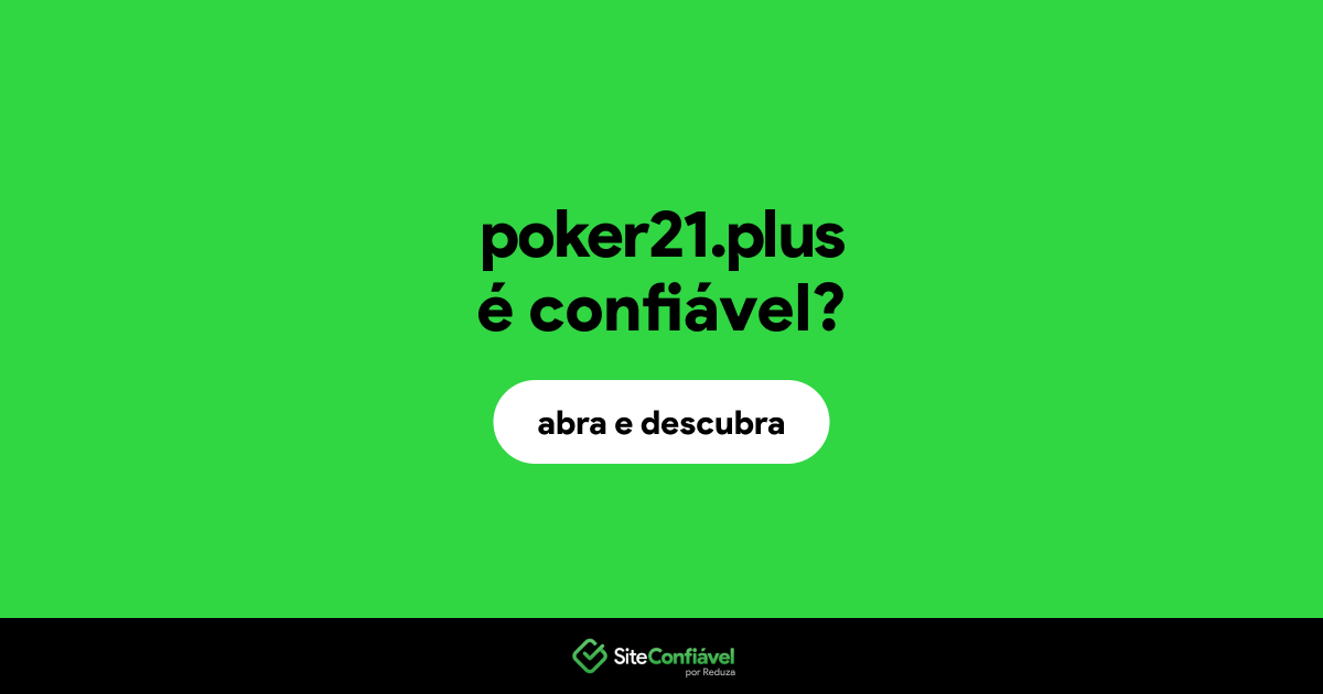 O site poker21.plus é confiável?