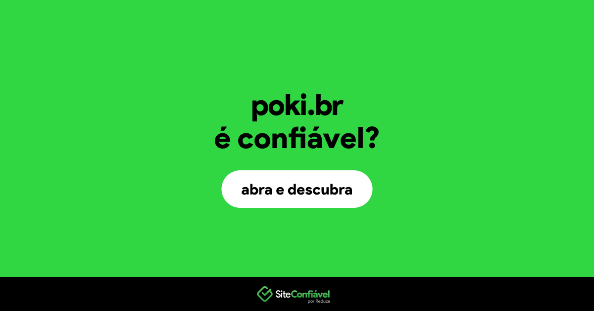 O site poki.br é confiável?